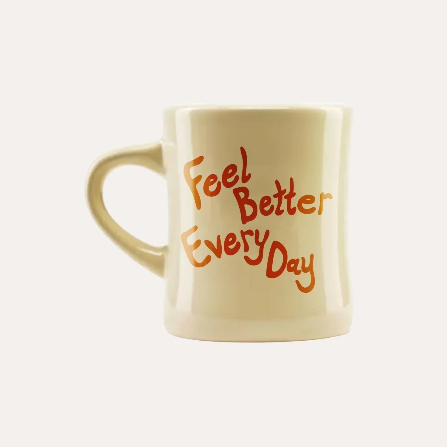 Feel Better Every Day Mug O8